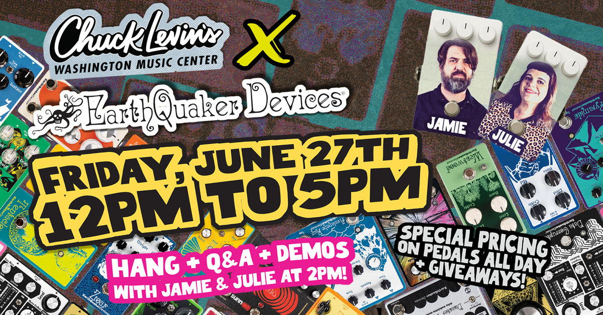 Hang with EarthQuaker Devices at Chuck Levin's – Chuck Levin's ...