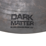 Dream Cymbals Dark Matter Bliss Series 22" Crash/ Ride